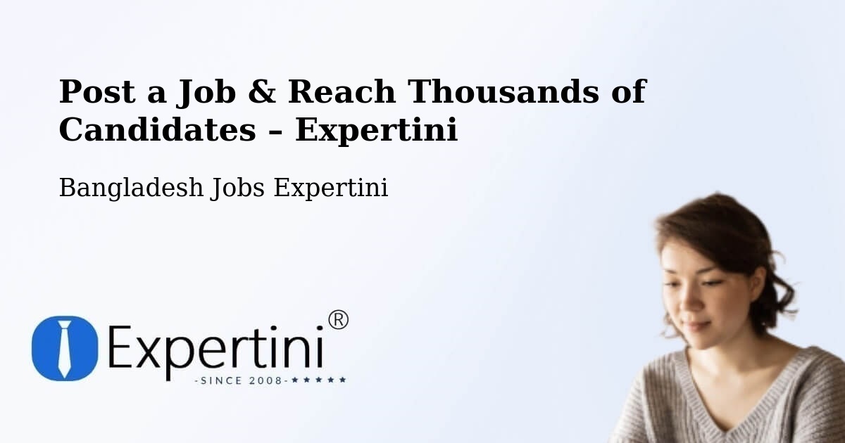 Post a Job in Bājitpur – Hire the Right Talent - Bājitpur, Bangladesh Jobs Expertini