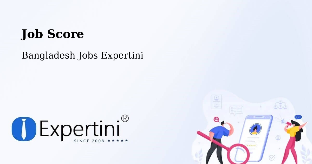 Job Score & Job Description Score Tool – Bājitpur - Bangladesh Jobs Expertini
